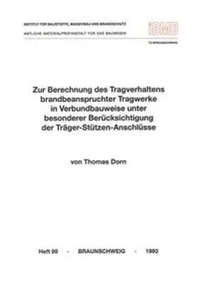 Dorn |  Zur Berechnung des Tragverhaltens brandbeanspruchter Tragwerke in Verbundbauweise unter besonderer Berücksichtigung der Träger-Stützen-Anschlüsse | Buch |  Sack Fachmedien