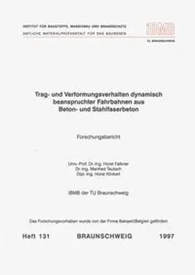 Falkner / Teutsch / Klinkert |  Trag- und Verformungsverhalten dynamisch beanspruchter Fahrbahnen aus Beton- und Stahlfaserbeton | Buch |  Sack Fachmedien