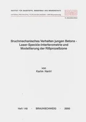 Hariri |  Bruchmechanisches Verhalten jungen Betons - Laser-Speckle-Interferometrie und Modellierung der Rissprozesszone | Buch |  Sack Fachmedien