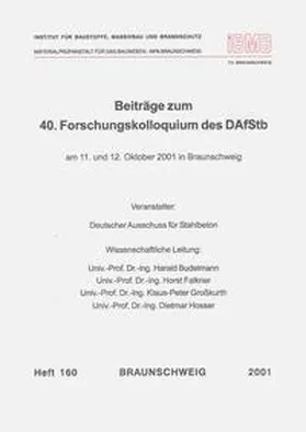 Institut für Baustoffe, Massivbau und Brandschutz |  Beiträge zum 40. Forschungskolloquium des Deutschen Ausschusses für Stahlbeton | Buch |  Sack Fachmedien