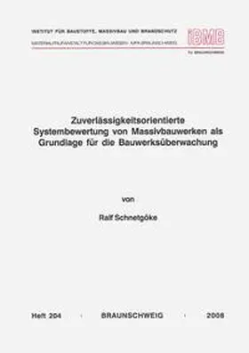 Schnetgöke |  Zuverlässigkeitsorientierte Systembewertung von Massivbauwerken als Grundlage für die Bauwerksüberwachung | Buch |  Sack Fachmedien