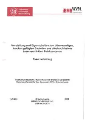 Lehmberg |  Herstellung und Eigenschaften von dünnwandigen, trocken gefügten Bauteilen aus ultrahochfestem faserverstärkten Feinkornbeton | Buch |  Sack Fachmedien