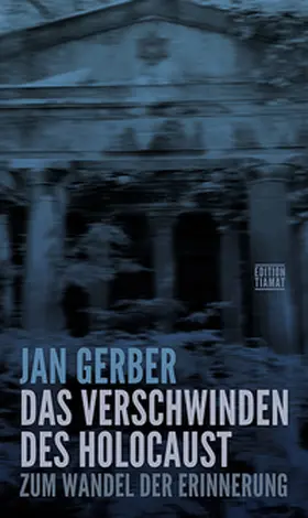 Gerber |  Das Verschwinden des Holocaust | Buch |  Sack Fachmedien