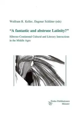 Keller / Schlüter |  "A fantastic and abstruse Latinity?" | Buch |  Sack Fachmedien