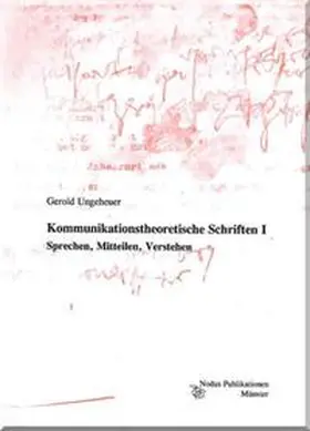 Ungeheuer / Kolb-Albers / Schmitz |  Kommunikationstheoretische Schriften I | Buch |  Sack Fachmedien