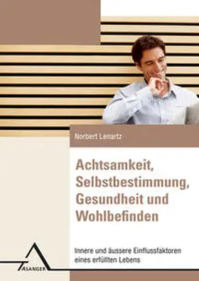 Lenartz |  Achtsamkeit, Selbstbestimmung, Gesundheit und Wohlbefinden | Buch |  Sack Fachmedien