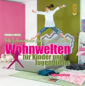 Drexel |  Wohnwelten für Kinder und Jugendliche | Buch |  Sack Fachmedien