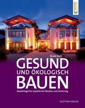 Rühl |  Gesund und ökologisch Bauen | Buch |  Sack Fachmedien