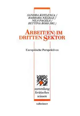 Kotlenga / Nägele / Pagels |  arbeit(en) im dritten sektor – europäische perspektiven | Buch |  Sack Fachmedien