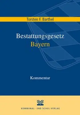 Merkel / Schmidt am Busch |  Bestattungsgesetz Bayern | Buch |  Sack Fachmedien