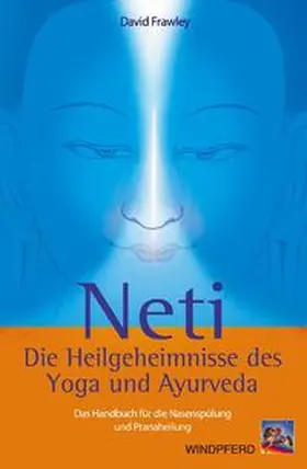 Frawley |  Neti  Die Heilgeheimnisse des Yoga und Ayurveda | Buch |  Sack Fachmedien