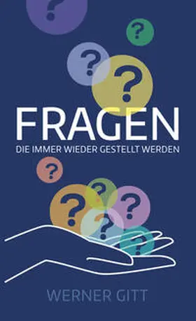 Gitt |  Fragen, die immer wieder gestellt werden | Buch |  Sack Fachmedien