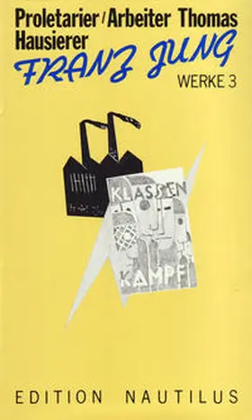 Fähnders / Jung |  Werke / Proletarier /Arbeiter Thomas /Hausierer. Drei Romane | Buch |  Sack Fachmedien