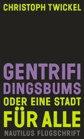 Twickel | Gentrifidingsbums oder Eine Stadt für alle | Buch | 978-3-89401-726-2 | sack.de