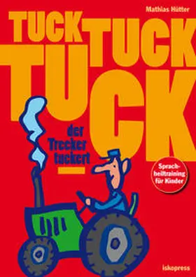 Hütter |  Tuck, tuck, tuck, der Trecker tuckert | Buch |  Sack Fachmedien