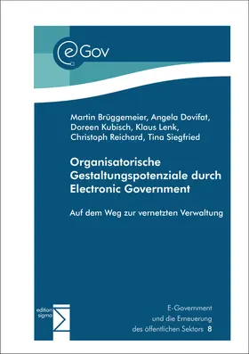 Brüggemeier / Dovifat / Kubisch |  Organisatorische Gestaltungspotenziale durch Electronic Government | Buch |  Sack Fachmedien