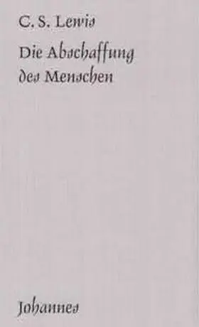 Lewis |  Die Abschaffung des Menschen | Buch |  Sack Fachmedien