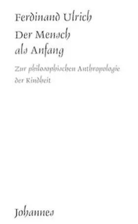 Ulrich |  Der Mensch als Anfang | Buch |  Sack Fachmedien