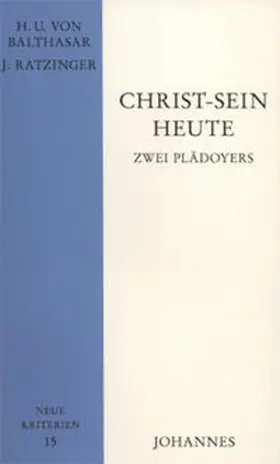 Balthasar / Ratzinger / Ratzinger / Benedikt XVI. |  Christ-Sein heute | Buch |  Sack Fachmedien