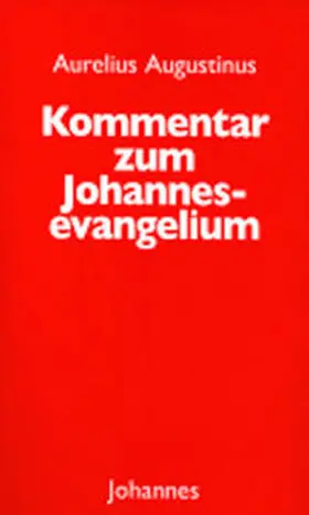 Augustinus |  Kommentar zum Johannes Evangelium | Buch |  Sack Fachmedien