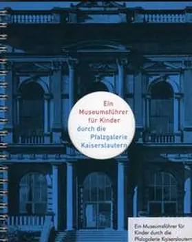 Buhlmann / Blüthner / Höfchen |  Ein Museumsführer für Kinder durch die Pfalzgalerie Kaiserslautern | Buch |  Sack Fachmedien