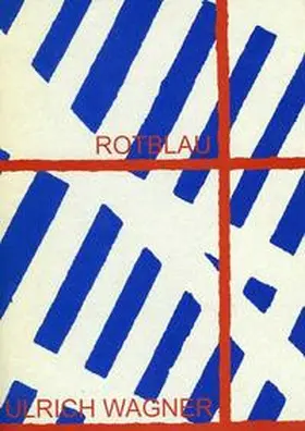 Reich / Buhlmann |  Rotblau. Ulrich Wagner | Buch |  Sack Fachmedien