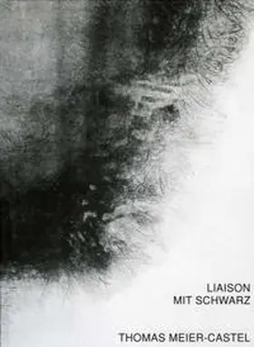 Höfchen / Buhlmann |  Liaison mit Schwarz. Thomas Meier-Castel | Buch |  Sack Fachmedien