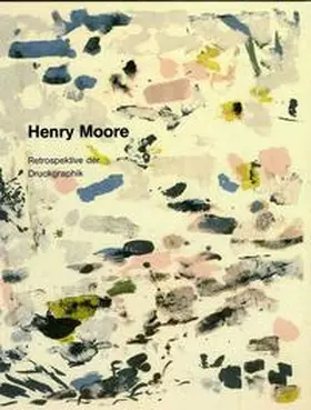 Buhlmann / Höfchen |  Henry Moore. Retrospektive der Druckgraphik | Buch |  Sack Fachmedien