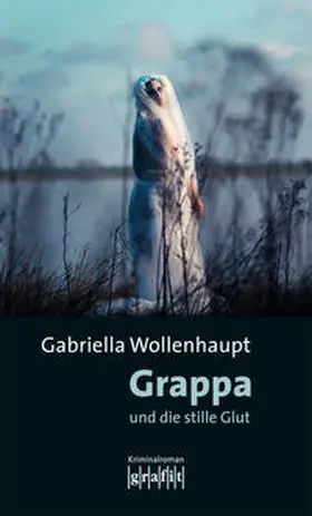 Wollenhaupt |  Grappa und die stille Glut | Buch |  Sack Fachmedien