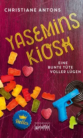 Antons |  Yasemins Kiosk - Eine bunte Tüte voller Lügen | eBook | Sack Fachmedien