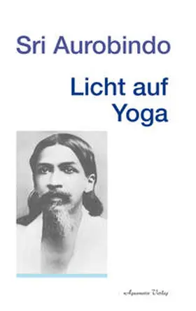 Aurobindo | Licht auf Yoga | Buch | 978-3-89427-714-7 | www2.sack.de