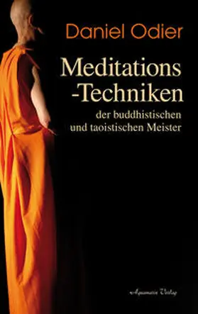 Odier |  Meditations-Techniken der  buddhistischen und taoistischen Meister | Buch |  Sack Fachmedien