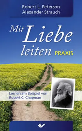 Strauch / Peterson |  Mit Liebe leiten Praxis | Buch |  Sack Fachmedien