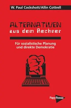 Cockshott / Cottrell / Dunkhase |  Alternativen aus dem Rechner | Buch |  Sack Fachmedien