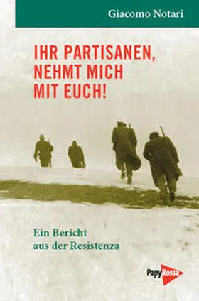 Notari |  Ihr Partisanen, nehmt mich mit Euch! | Buch |  Sack Fachmedien