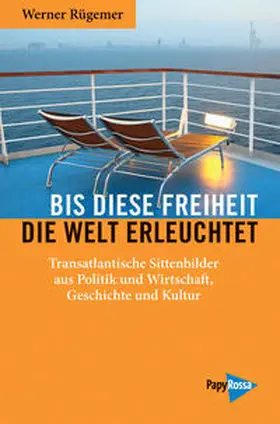 Rügemer |  Bis diese Freiheit die Welt erleuchtet | Buch |  Sack Fachmedien