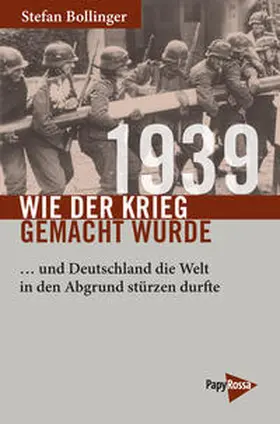 Bollinger |  1939 - Wie der Krieg gemacht wurde | Buch |  Sack Fachmedien