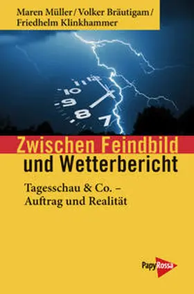 Müller / Bräutigam / Klinkhammer |  Zwischen Feindbild und Wetterbericht | Buch |  Sack Fachmedien