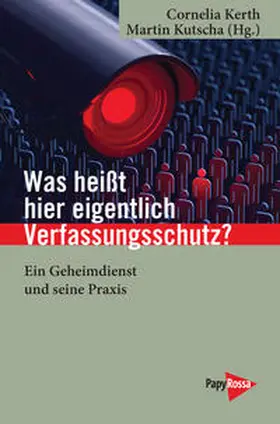 Kerth / Kutscha |  Was heißt hier eigentlich Verfassungsschutz? | Buch |  Sack Fachmedien