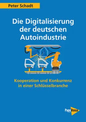 Schadt |  Die Digitalisierung der deutschen Autoindustrie | Buch |  Sack Fachmedien