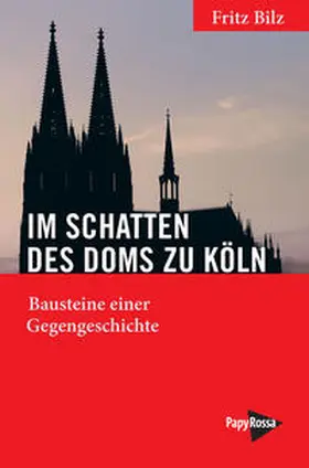 Bilz |  Im Schatten des Doms zu Köln | Buch |  Sack Fachmedien