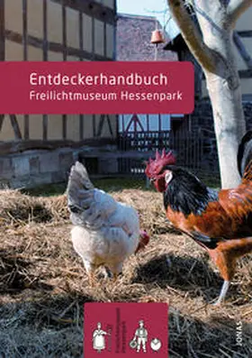 Freilichtmuseum Hessenpark GmbH |  Entdeckerhandbuch Freilichtmuseum Hessenpark | Buch |  Sack Fachmedien