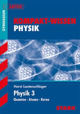 Lautenschlager |  Kompakt-Wissen Gymnasium - Physik 3 | Buch |  Sack Fachmedien