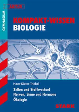 Triebel |  Kompakt-Wissen Gymnasium - Biologie | Buch |  Sack Fachmedien