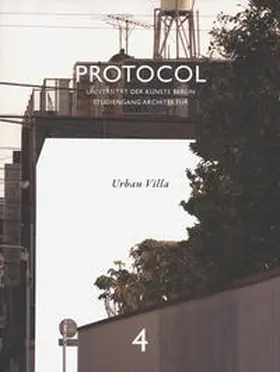 Universität der Künste Berlin |  Protocol 4: Urban Villa | Buch |  Sack Fachmedien