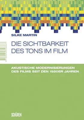 Martin |  Die Sichtbarkeit des Tons im Film | Buch |  Sack Fachmedien