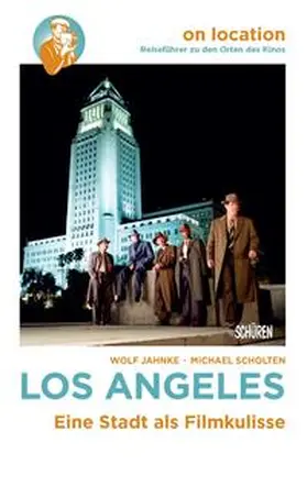 Jahnke / Scholten |  Orte des Kinos: Los Angeles | Buch |  Sack Fachmedien