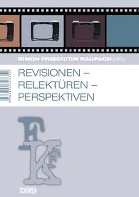 Frisch / Raupach |  Revisionen - Relektüren - Perspektiven | Buch |  Sack Fachmedien