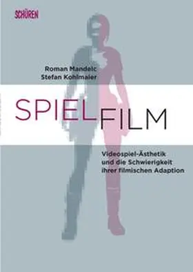 Kohlmaier / Mandelc |  SPIEL.FILM | Buch |  Sack Fachmedien