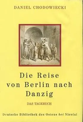 Chodowiecki |  Die Reise von Berlin nach Danzig | Buch |  Sack Fachmedien